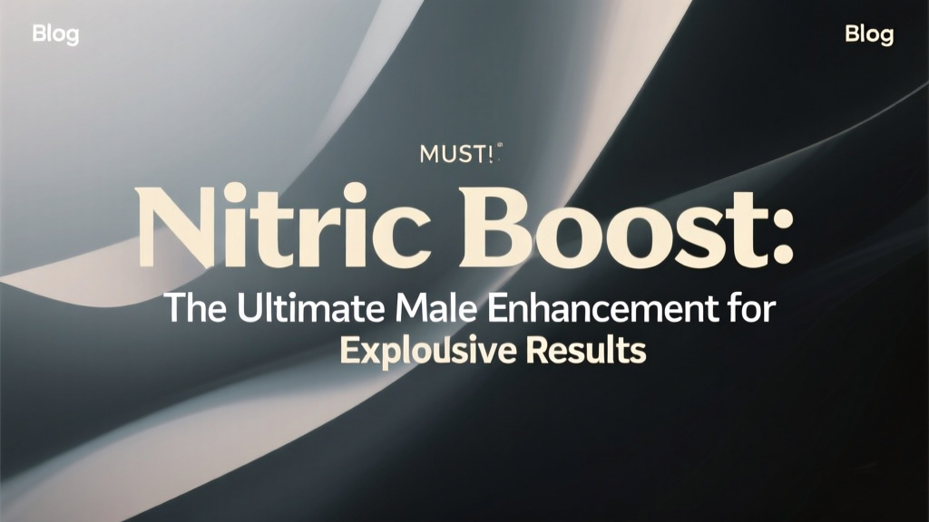 Image displaying the title "Nitric Boost: The Ultimate Male Enhancement for Explosive Results." on a dark background. The design is sleek with a modern, sans-serif font.
